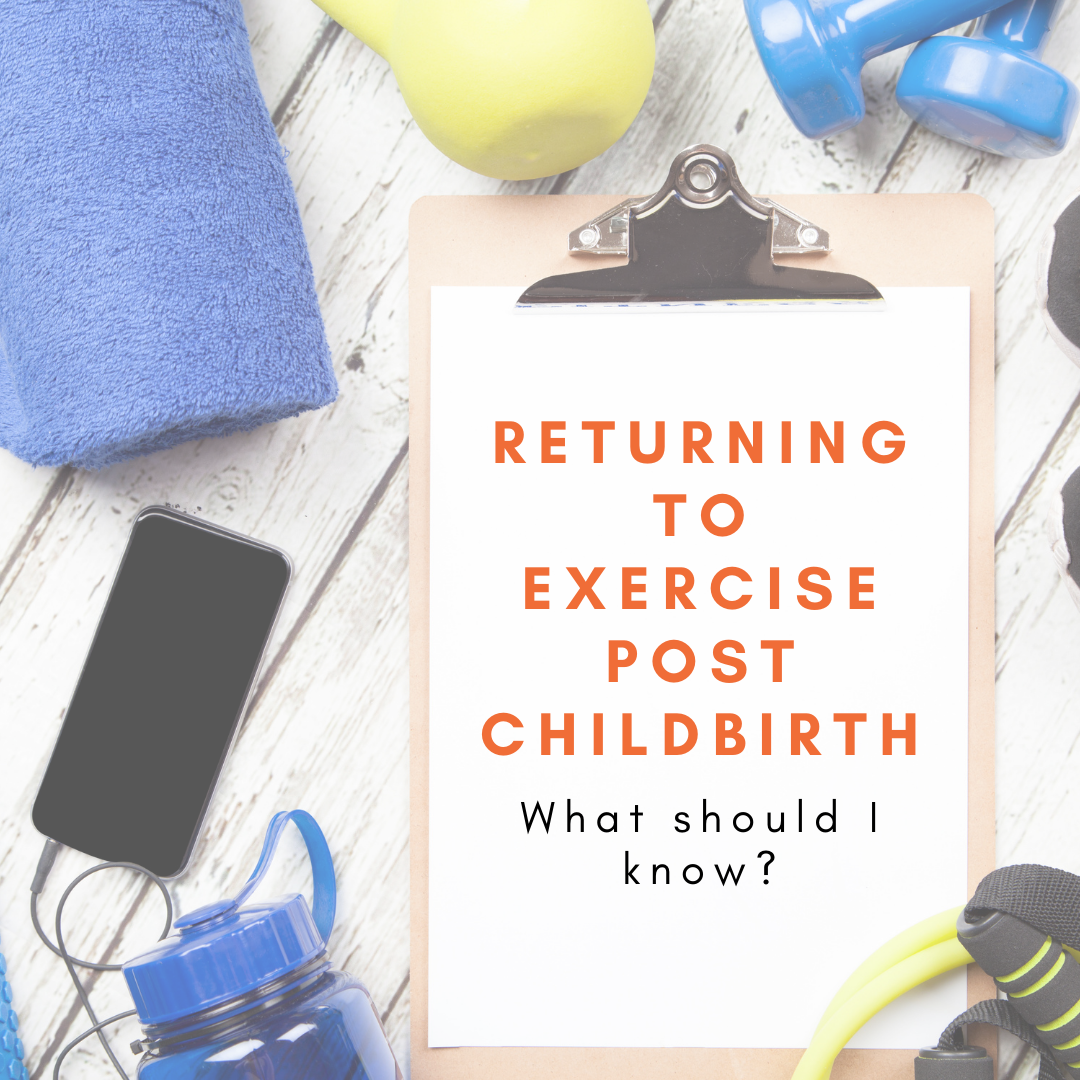 Returning to Exercise Post Childbirth - What should I know?